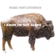 Michael Franti And Spearhead - I Know I'm Not Alone