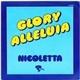 Nicoletta - Glory Alleluia