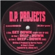 D.P. Projects - Get Down / Deep + Down