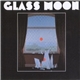 Glass Moon - Glass Moon