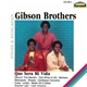 Gibson Brothers - Que Sera Mi Vida