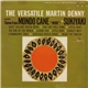 Martin Denny - The Versatile Martin Denny